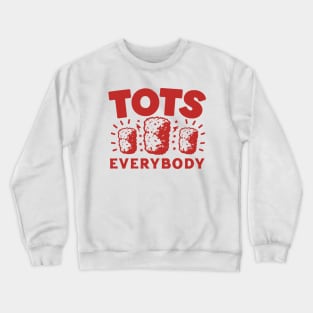 Tots Everybody Crewneck Sweatshirt